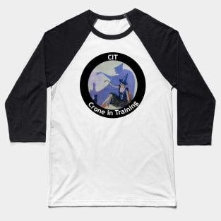 Crone in Training Baseball T-Shirt